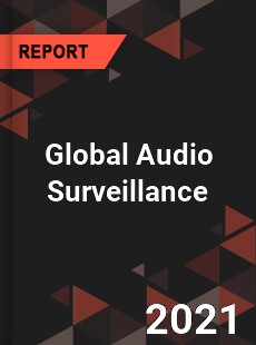 Global Audio Surveillance Market