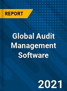 Global Audit Management Software Market