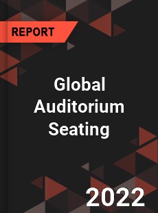 Global Auditorium Seating Market