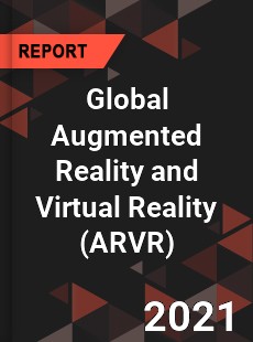 Global Augmented Reality and Virtual Reality Market