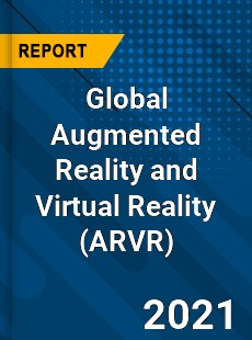 Global Augmented Reality and Virtual Reality Market