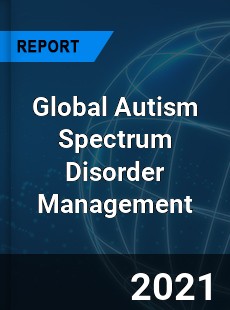 Global Autism Spectrum Disorder Management Market