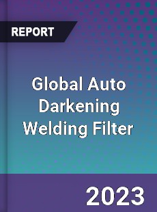 Global Auto Darkening Welding Filter Industry