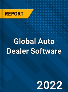 Global Auto Dealer Software Market