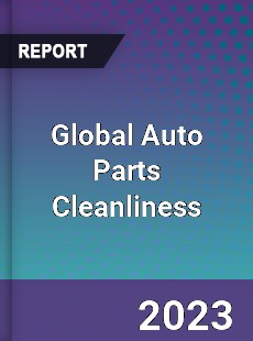 Global Auto Parts Cleanliness Analysis