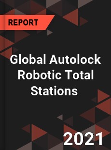 Global Autolock Robotic Total Stations Market