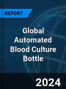 Global Automated Blood Culture Bottle Industry