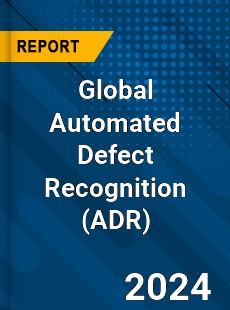 Global Automated Defect Recognition Industry