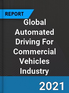 Global Automated Driving For Commercial Vehicles Industry