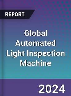 Global Automated Light Inspection Machine Industry