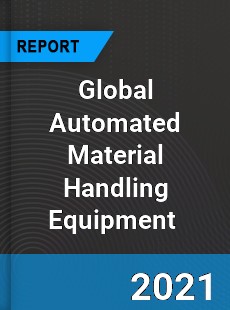 Global Automated Material Handling Equipment Market