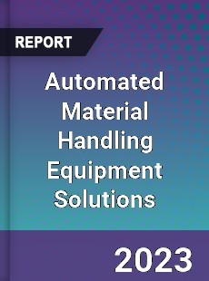 Global Automated Material Handling Equipment Solutions Market