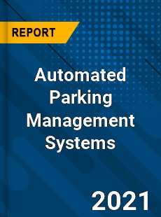 Global Automated Parking Management Systems Market