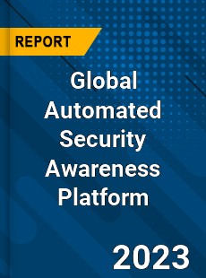 Global Automated Security Awareness Platform Industry