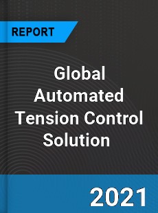 Global Automated Tension Control Solution Market