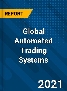 Global Automated Trading Systems Market