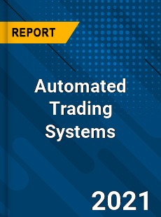 Global Automated Trading Systems Market