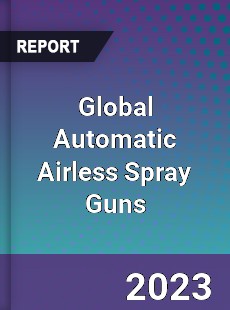 Global Automatic Airless Spray Guns Industry