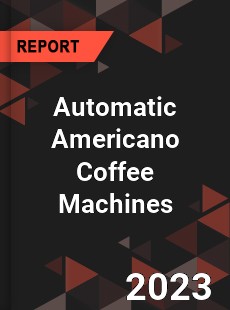 Global Automatic Americano Coffee Machines Market