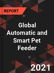 Global Automatic and Smart Pet Feeder Market