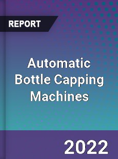 Global Automatic Bottle Capping Machines Market