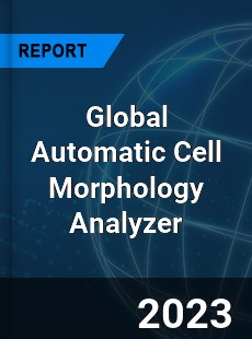 Global Automatic Cell Morphology Analyzer Industry