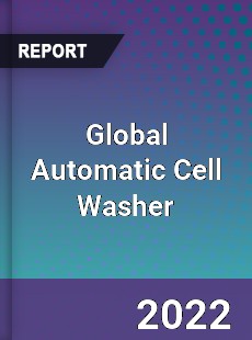 Global Automatic Cell Washer Market