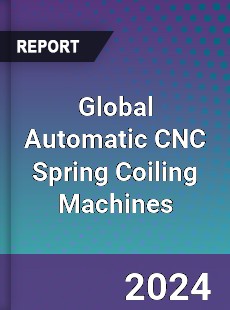 Global Automatic CNC Spring Coiling Machines Industry