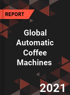 Global Automatic Coffee Machines Market