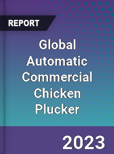 Global Automatic Commercial Chicken Plucker Industry