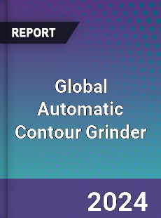 Global Automatic Contour Grinder Industry