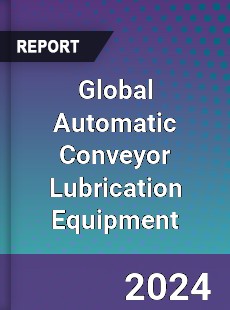 Global Automatic Conveyor Lubrication Equipment Industry