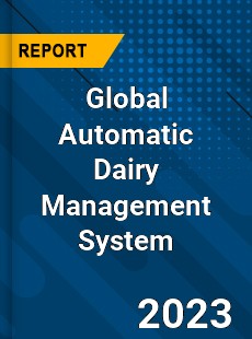 Global Automatic Dairy Management System Industry