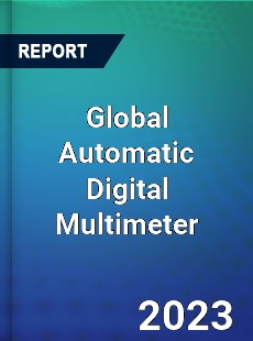 Global Automatic Digital Multimeter Industry