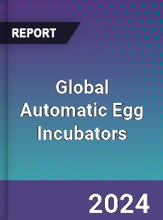 Global Automatic Egg Incubators Market