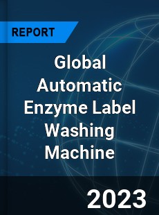 Global Automatic Enzyme Label Washing Machine Industry