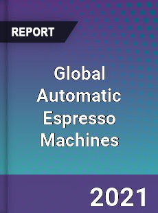 Global Automatic Espresso Machines Market