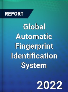 Global Automatic Fingerprint Identification System Market