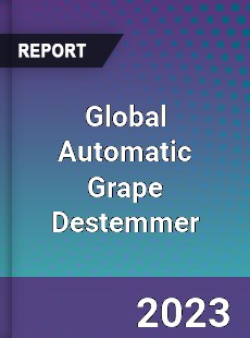 Global Automatic Grape Destemmer Industry