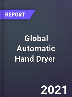 Global Automatic Hand Dryer Market