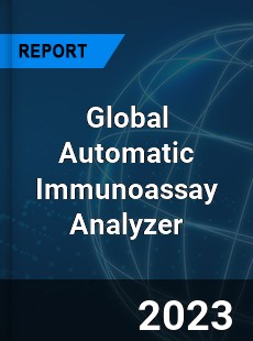 Global Automatic Immunoassay Analyzer Industry