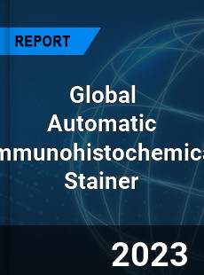 Global Automatic Immunohistochemical Stainer Industry