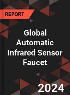 Global Automatic Infrared Sensor Faucet Industry