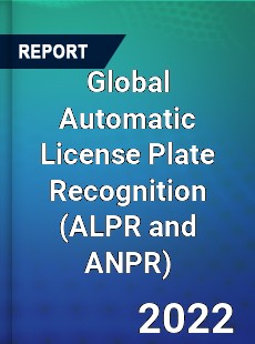 Global Automatic License Plate Recognition Market