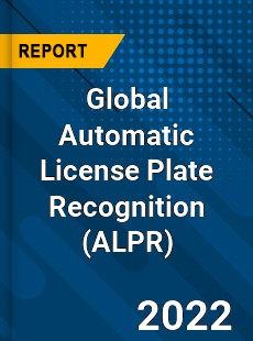 Global Automatic License Plate Recognition Market