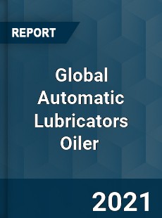 Global Automatic Lubricators Oiler Market