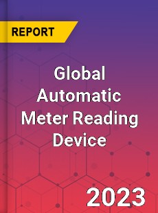 Global Automatic Meter Reading Device Industry