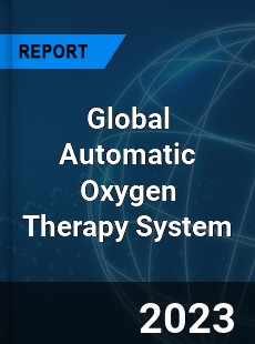 Global Automatic Oxygen Therapy System Industry