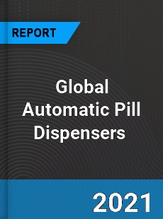 Global Automatic Pill Dispensers Market