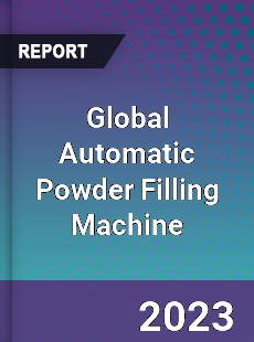 Global Automatic Powder Filling Machine Industry